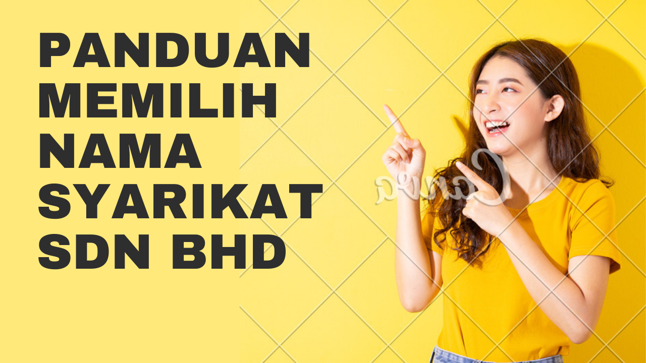 Panduan Memilih Nama Syarikat Sdn Bhd